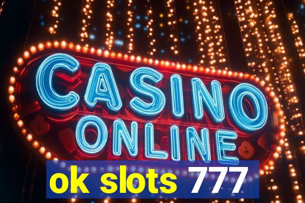 ok slots 777